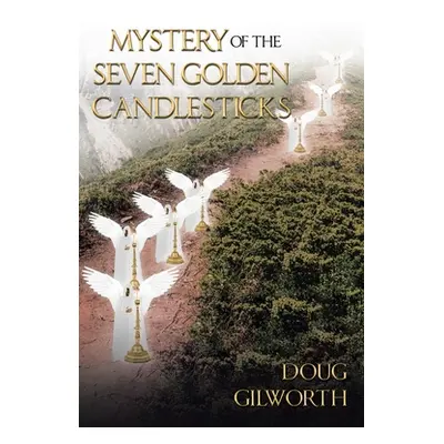 "Mystery of the Seven Golden Candlesticks" - "" ("Gilworth Doug")