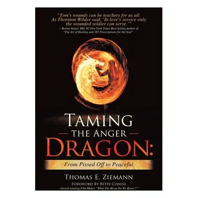 "Taming the Anger Dragon: From Pissed Off to Peaceful" - "" ("Ziemann Thomas E.")