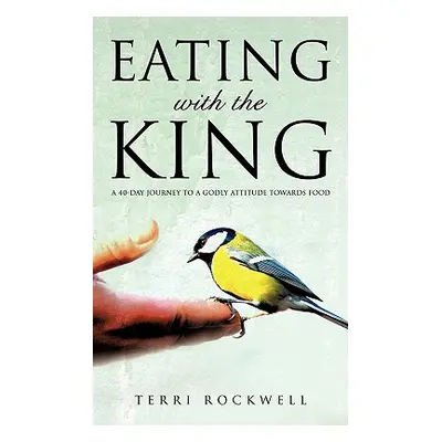 "Eating With The King" - "" ("Rockwell Terri")