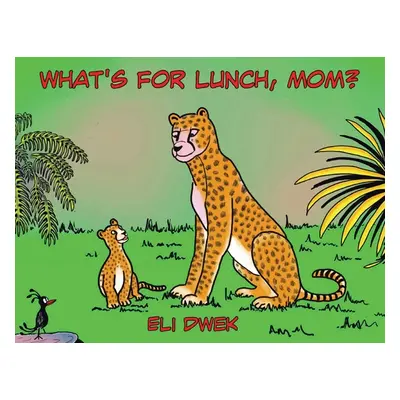 "What's For Lunch, Mom?" - "" ("Dwek Eli")