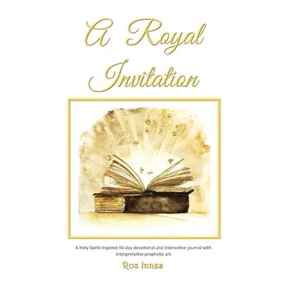 "A Royal Invitation" - "" ("Innes Roz")