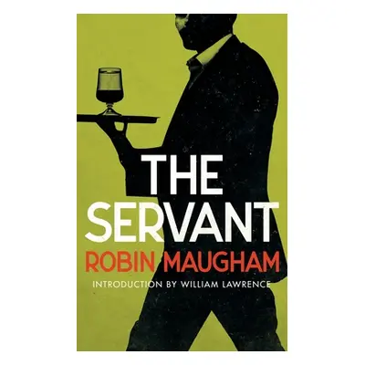 "The Servant (Valancourt 20th Century Classics)" - "" ("Maugham Robin")