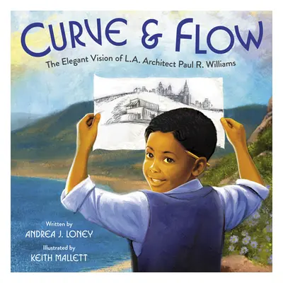 "Curve & Flow: The Elegant Vision of L.A. Architect Paul R. Williams" - "" ("Loney Andrea J.")