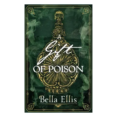 "Gift of Poison" - "" ("Ellis Bella")