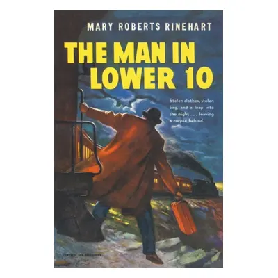 "The Man in Lower Ten" - "" ("Rinehart Mary Roberts")