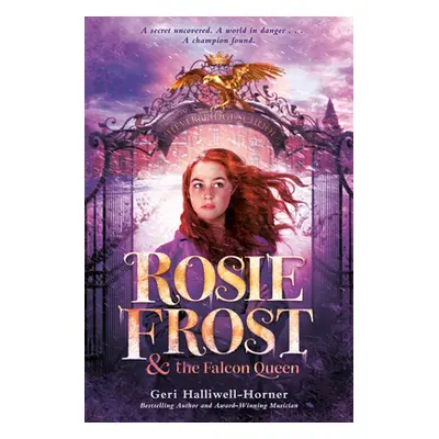 "Rosie Frost and the Falcon Queen" - "" ("Halliwell-Horner Geri")