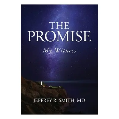 "The Promise: My Witness" - "" ("Smith Jeffrey R.")