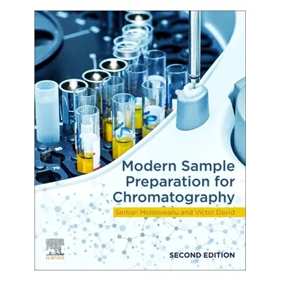 "Modern Sample Preparation for Chromatography" - "" ("Moldoveanu Serban C.")