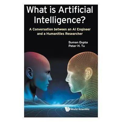 "What Is Artificial Intelligence?: A Conversation Between an AI Engineer and a Humanities Resear