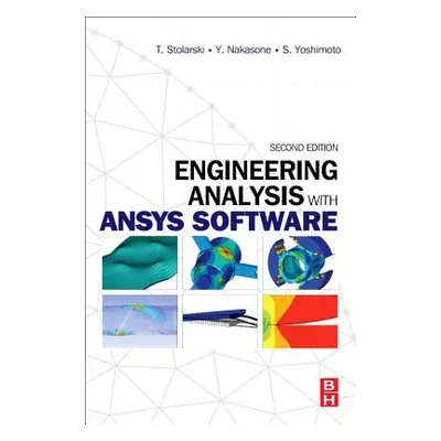 "Engineering Analysis with Ansys Software" - "" ("Stolarski Tadeusz")