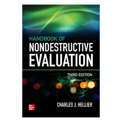 "Handbook of Nondestructive Evaluation, 3e" - "" ("Hellier Chuck")