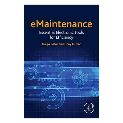 "Emaintenance: Essential Electronic Tools for Efficiency" - "" ("Galar Diego")