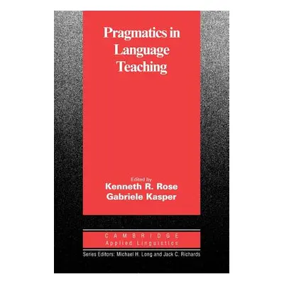 "Pragmatics in Language Teaching" - "" ("Rose Kenneth R.")