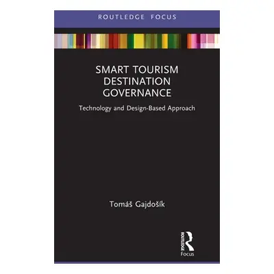 "Smart Tourism Destination Governance: Technology and Design-Based Approach" - "" ("Gajdosk Toms