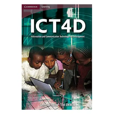 "Ict4d: Information and Communication Technology for Development" - "" ("Unwin Tim")