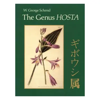 "The Genus Hosta" - "" ("Schmid Wolfram George")