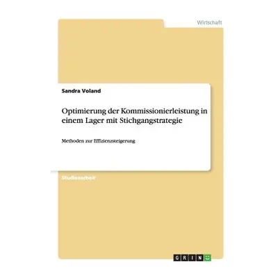 "Optimierung der Kommissionierleistung in einem Lager mit Stichgangstrategie: Methoden zur Effiz