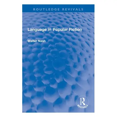 "Language in Popular Fiction" - "" ("Nash Walter")