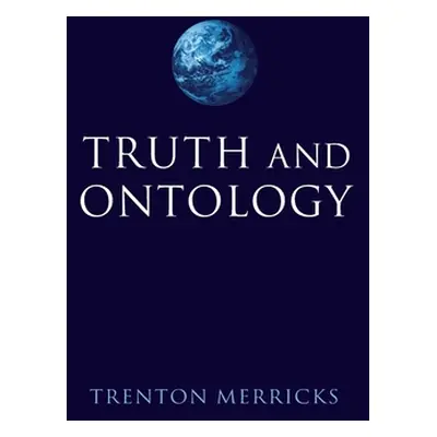 "Truth and Ontology" - "" ("Merricks Trenton")