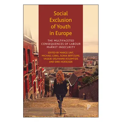 "Social Exclusion of Youth in Europe: The Multifaceted Consequences of Labour Market Insecurity"