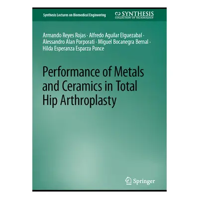 "Performance of Metals and Ceramics in Total Hip Arthroplasty" - "" ("Reyes Rojas Armando")