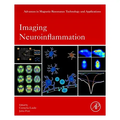 "Imaging Neuroinflammation: Volume 9" - "" ("Laule Cornelia")