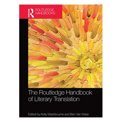 "The Routledge Handbook of Literary Translation" - "" ("Washbourne Kelly")