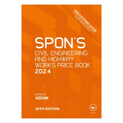 "Spon's Civil Engineering and Highway Works Price Book 2024" - "" ("Aecom Aecom")