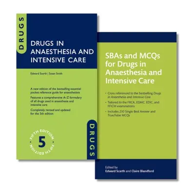 "Drugs in Anaesthesia and Intensive Care and SBAs and MCQs for Drugs in Anaesthesia and Intensiv