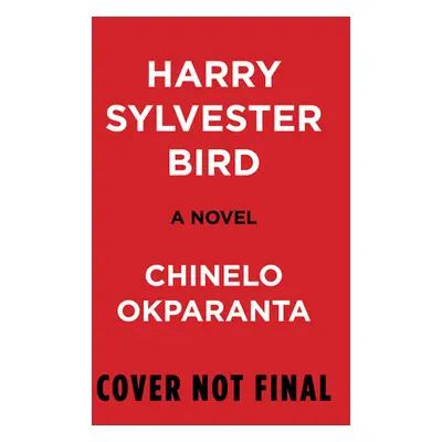 "Harry Sylvester Bird" - "" ("Okparanta Chinelo")