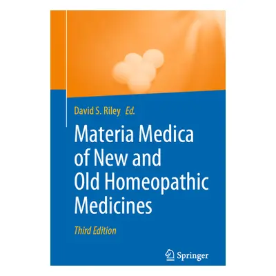 "Materia Medica of New and Old Homeopathic Medicines" - "" ("Riley David S.")