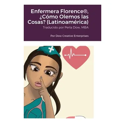 "Enfermera Florence(R), Cmo Olemos las Cosas? (Latinoamrica)" - "" ("Dow Michael")