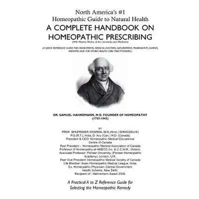 "North America's #1 Homeopathic Guide to Natural Health: A Complete Handbook on Homeopathic Pres