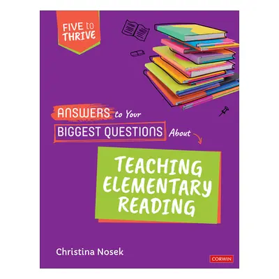 "Answers to Your Biggest Questions about Teaching Elementary Reading: Five to Thrive [Series]" -