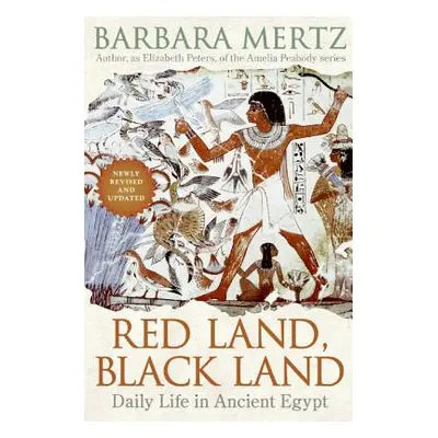 "Red Land, Black Land: Daily Life in Ancient Egypt" - "" ("Mertz Barbara")