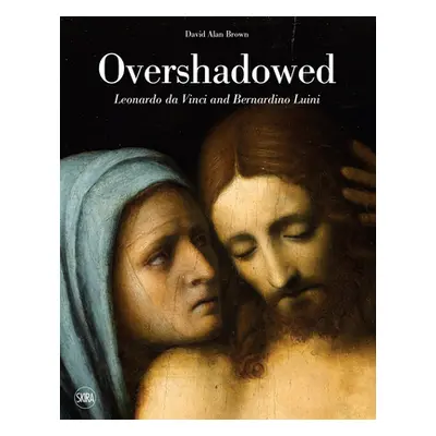 "Overshadowed: Leonardo Da Vinci and Bernardino Luini" - "" ("Da Vinci Leonardo")