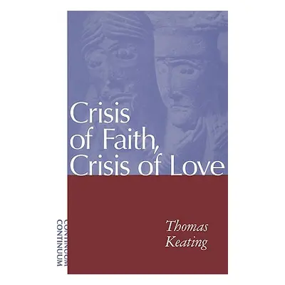 "Crisis of Faith, Crisis of Love" - "" ("Keating Thomas")