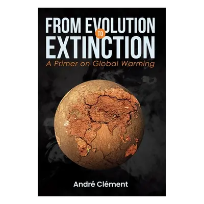 "From Evolution to Extinction: A Primer on Global Warming" - "" ("Clment Andr")