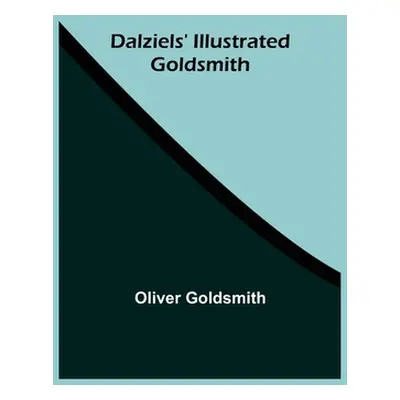 "Dalziels' Illustrated Goldsmith" - "" ("Goldsmith Oliver")