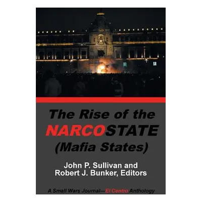 "The Rise of the Narcostate" - "" ("Bunker Robert J.")