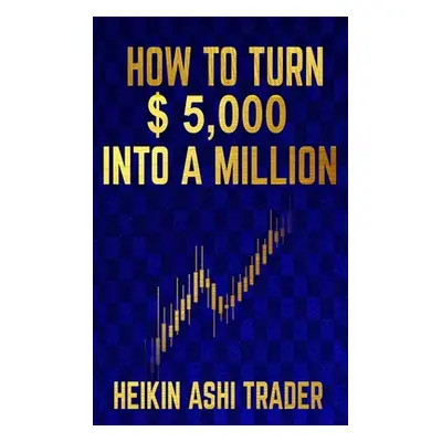 "How to Turn $ 5,000 into a Million" - "" ("Press Dao")