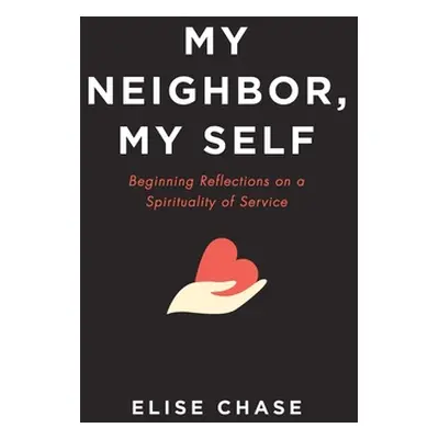 "My Neighbor, My Self" - "" ("Chase Elise")