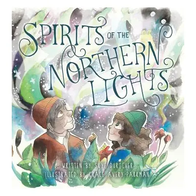 "Spirits of the Northern Lights" - "" ("Durocher Skye")