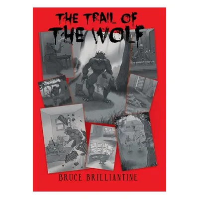 "The Trail of the Wolf" - "" ("Brilliantine Bruce")