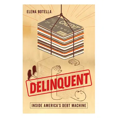 "Delinquent: Inside America's Debt Machine" - "" ("Botella Elena")