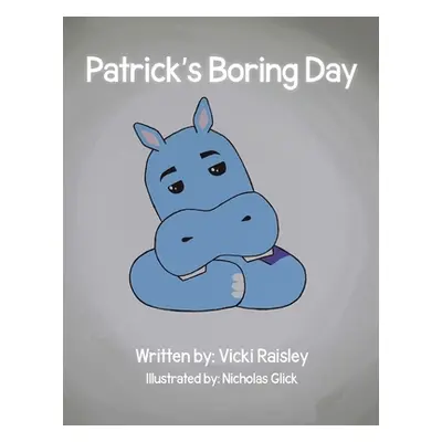 "Patrick's Boring Day" - "" ("Raisley Vicki")