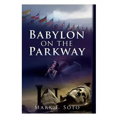 "Babylon on the Parkway" - "" ("Soto Mark E.")