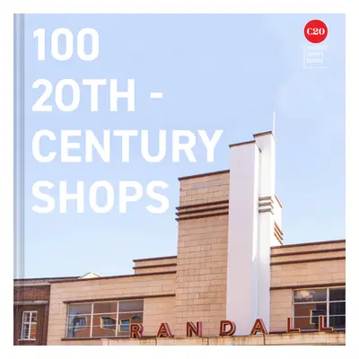 "100 Twentieth Century Shops" - "" ("Twentieth Century Society")