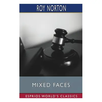 "Mixed Faces (Esprios Classics)" - "" ("Norton Roy")