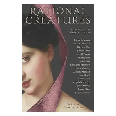 "Rational Creatures: Stirrings of Feminism in the Hearts of Jane Austen's Fine Ladies" - "" ("Lo